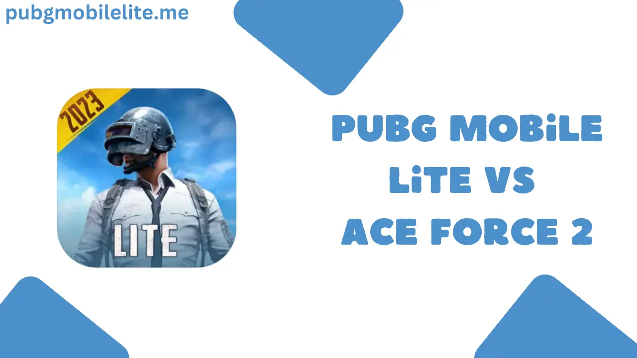 PUBG Mobile Lite Vs Ace Force 2: Which one is the best?